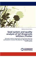 Seed system and quality analysis of tef [Eragrostis tef(Zucc.)Trotter