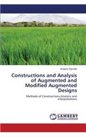 Constructions and Analysis of Augmented and Modified Augmented Designs