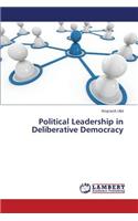 Political Leadership in Deliberative Democracy