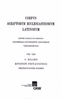 CSEL 22- Reprint. Hilarus. Pictaviensis- Tractatus Super Psalmus: (22 Corpus Scriptorum Ecclesiasticorum Latinorum)