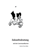 Zukunftsdeutung mit den Lenormandkarten