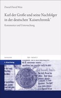 Karl Der Grosse Und Seine Nachfolger in Der Deutschen 'Kaiserchronik': Kommentar Und Untersuchung