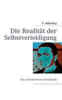Die Realität der Selbstverteidigung: Unorthodoxes Handbuch(German)