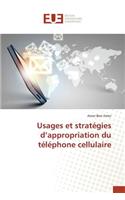 Usages Et Stratégies d'Appropriation Du Téléphone Cellulaire