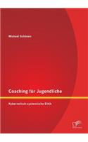 Coaching für Jugendliche: Kybernetisch-systemische Ethik
