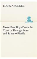 Motor Boat Boys Down the Coast or Through Storm and Stress to Florida