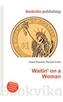 Waitin' on a Woman