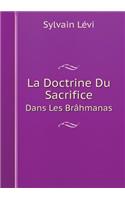 La Doctrine Du Sacrifice Dans Les Brâhmanas