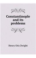 Constantinople and its problems
