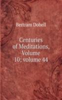 Centuries of Meditations, Volume 10; volume 44