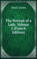 Portrait of a Lady, Volume 2 (French Edition)