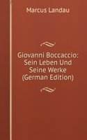 Giovanni Boccaccio: Sein Leben Und Seine Werke (German Edition)