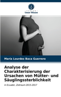 Analyse der Charakterisierung der Ursachen von Mütter- und Säuglingssterblichkeit
