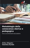 Metodologia della conoscenza storica e pedagogica