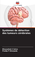 Systèmes de détection des tumeurs cérébrales