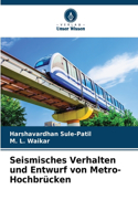 Seismisches Verhalten und Entwurf von Metro-Hochbrücken