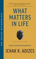 What Matters in Life: Lessons I Learned from Opening My Heart