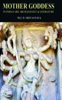 Mother Goddess: In Indian Art, Archaeology & Literature