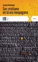 Ser cristiano en la era neopagana