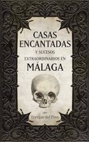 Casas encantadas y sucesos extraordinarios en Malaga (Magica) (Spanish Edition)