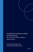 Jewish Book Art Between Islam and Christianity: The Decoration of Hebrew Bibles in Medieval Spain