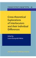 Cross-theoretical Explorations of Interlocutors and their Individual Differences