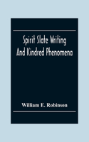 Spirit Slate Writing And Kindred Phenomena