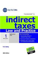 Indirect Taxes - Law and Practice (CA/CS/CMA) [ Part 1 - Service Tax , Part 2- Central Excise / Customs / FTP/CST/VAT/ International Taxation] (38th Edition, 2017)