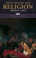 Myth, Ritual & Religion: (Prince Classics)