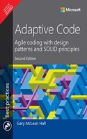 Adaptive Code Agile Coding With Design Patterns And Solid Principles| Second Edition| By Pearson