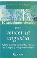 10 Soluciones Simples Para Vencer la Angustia