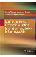 Marine and Coastal Ecosystem Valuation, Institutions, and Policy in Southeast Asia