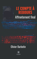 Le compte à rebours: Tome V: Affrontement final