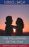 Following of the Star (Esprios Classics): A Romance