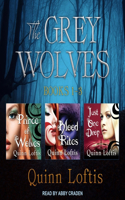 Grey Wolves Series Books 1, 2 & 3