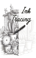 Ink Tracing: Trace and Color Desert Landscapes / Floral Landscapes and Succulents(Ink Tracing)