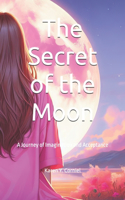 The Secret of the Moon