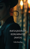 Mafia Queen Got Reincarnated (Mafia)
