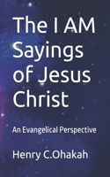 The I AM Sayings of Jesus Christ