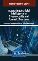 Integrating Artificial Intelligence in Cybersecurity and Forensic Practices: (Advances in Information Security, Privacy, and Ethics)