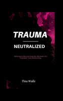 Trauma-Neutralized