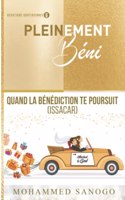 Pleinement Béni 6: Quand la bénédiction te poursuit (Issacar)