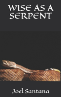 Wise as a Serpent