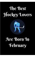 The Best Hockey Lovers Are Born In February Journal
