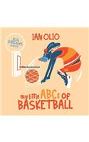 My Little ABCs of Basketball. Big dreams series.