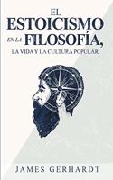 estoicismo en la filosofía, la vida y la cultura popular