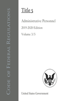 Code of Federal Regulations Title 5 Administrative Personnel 2019-2020 Edition Volume 3/5