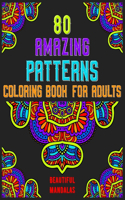 80 Amazing Patterns Coloring Book For Adults Beautiful Mandalas