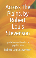 Across The Plains, by Robert Louis Stevenson: special annotations by: le papillon bleu