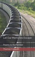 Let Our Memories Escape: Poems to Remember(2 Cast Impressions)
